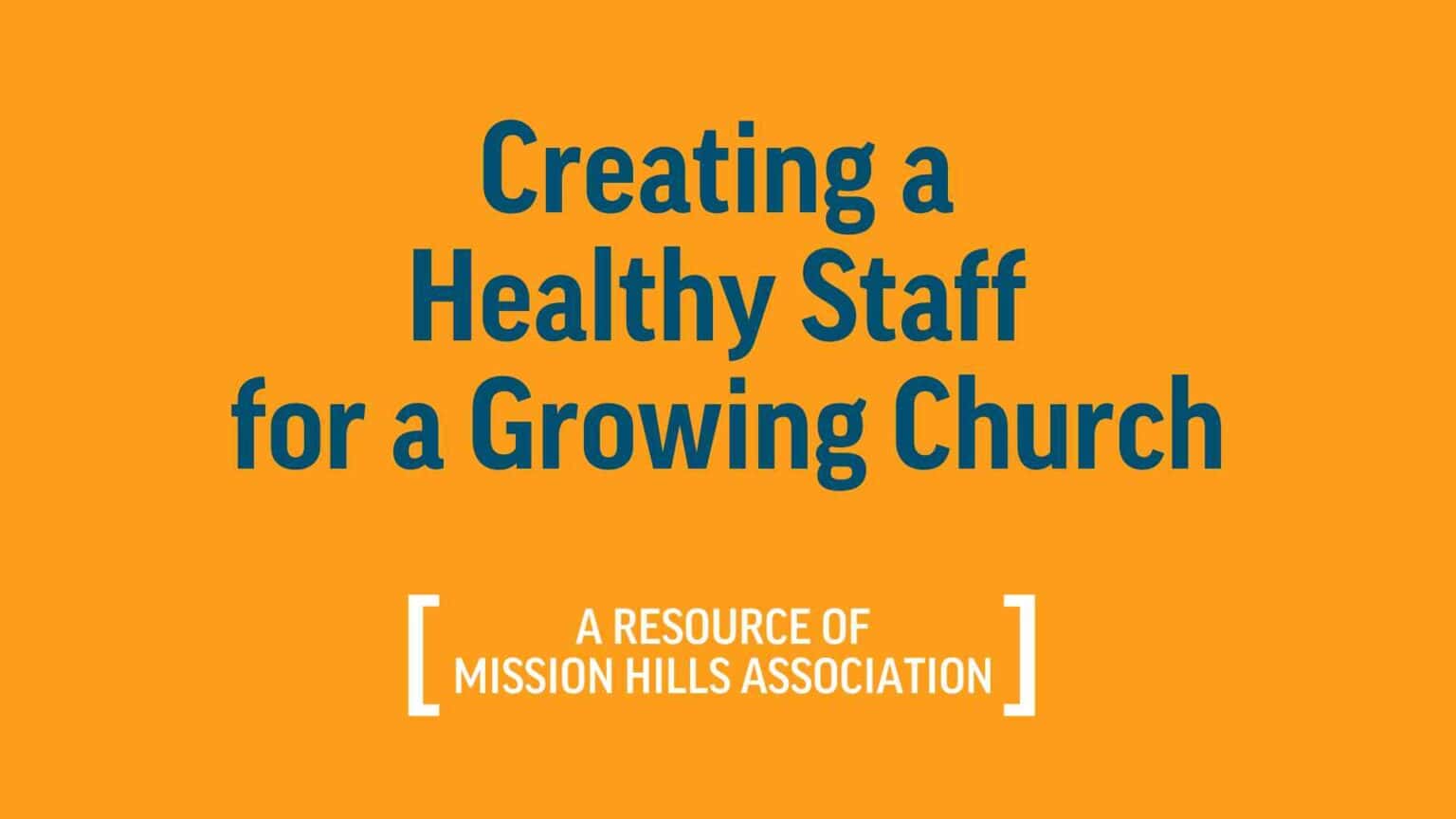 Creating a Healthy Staff for a Growing Church