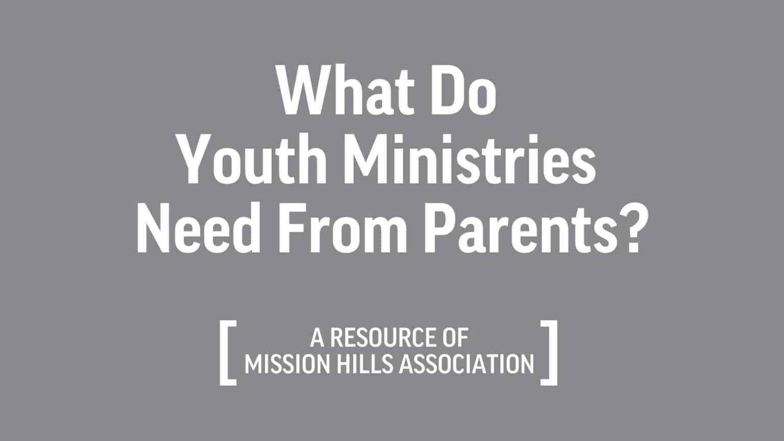 What Do Youth Ministries Need From Parents?