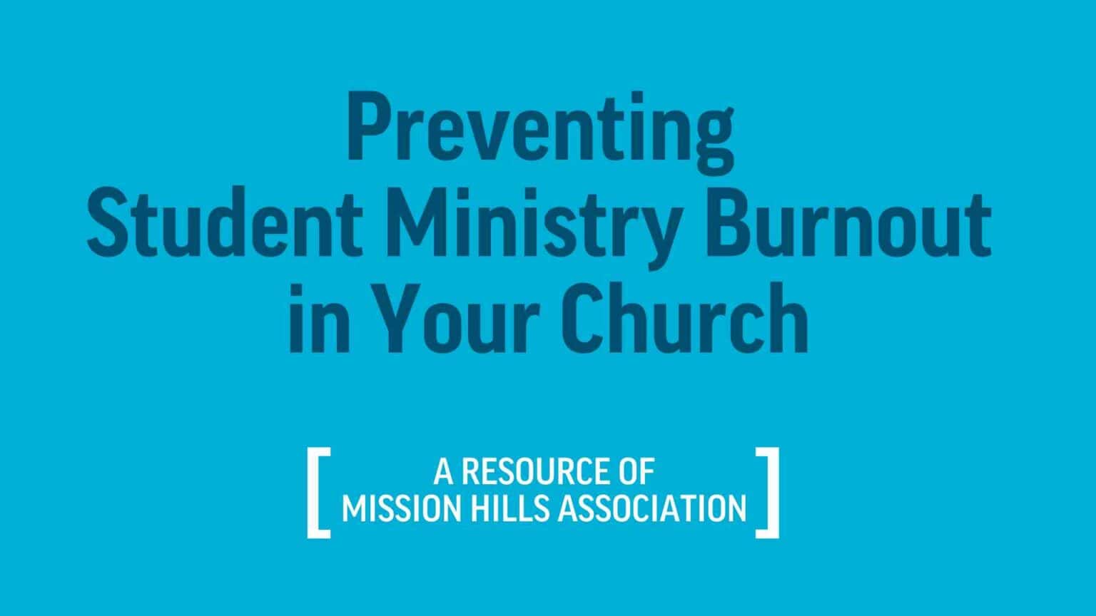Preventing Student Ministry Burnout In Your Church