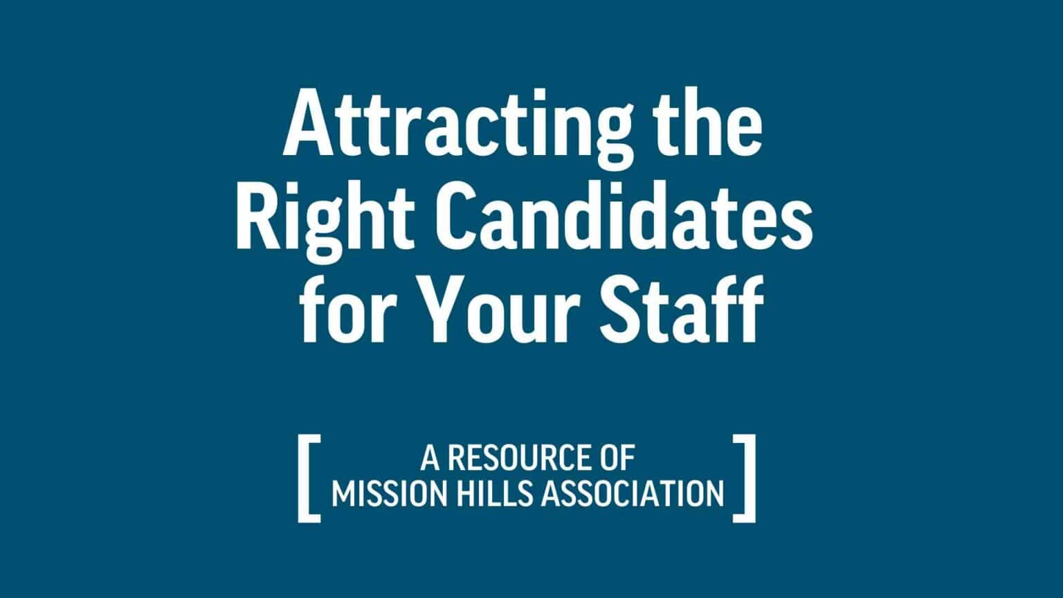 Attracting the Right Candidates for Your Staff