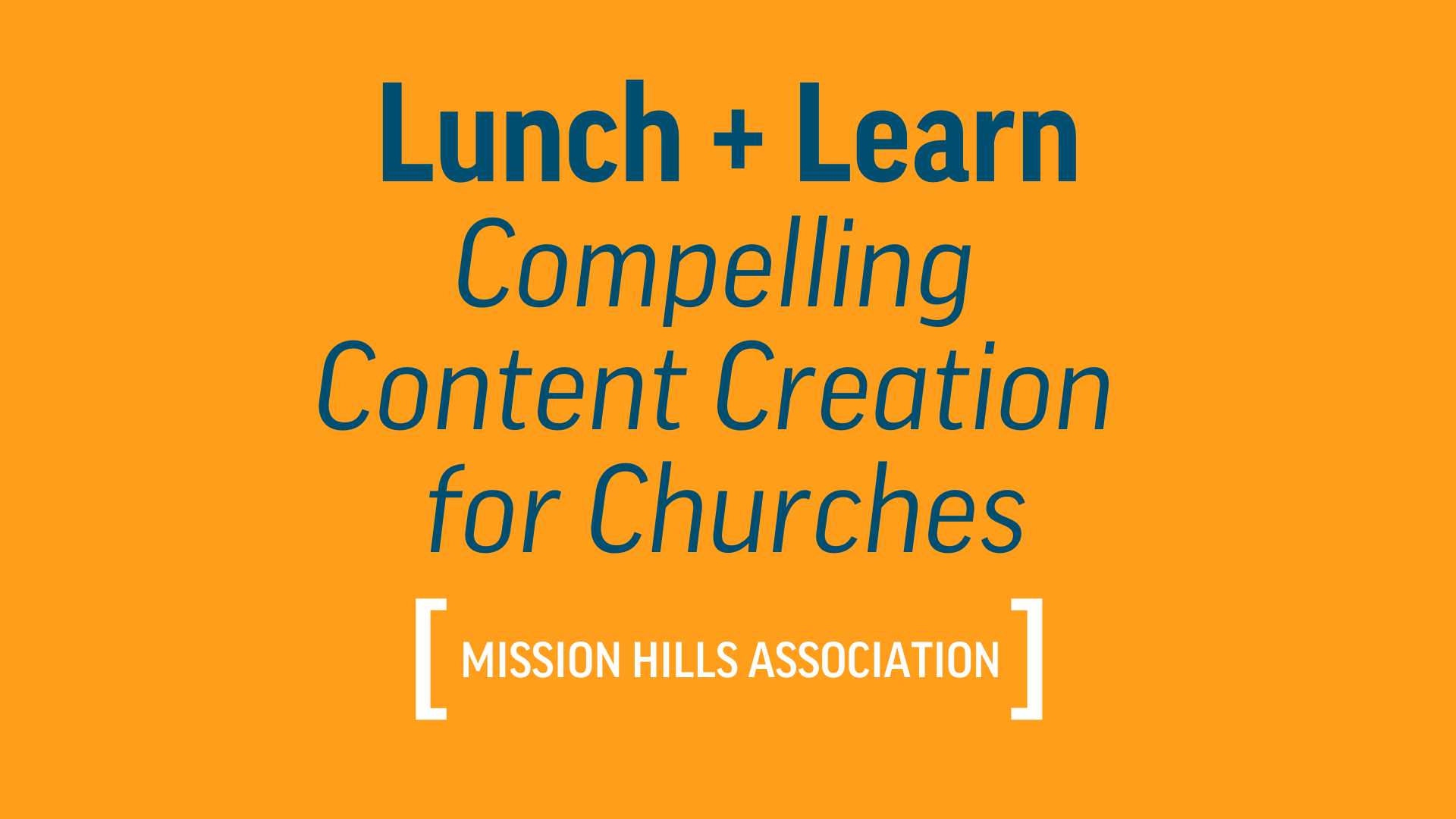 lunch and learn compelling content creation for churches mission hills association