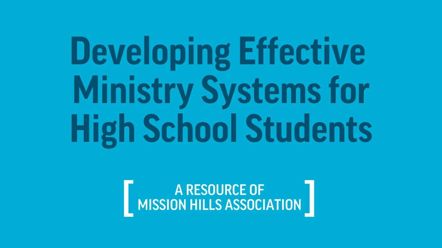 Developing Effective Ministry Systems for High School Students