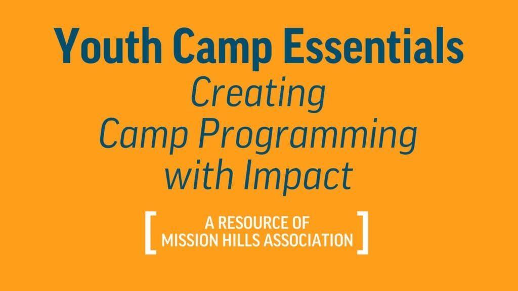 Youth Camp Essentials: Creating Camp Programming with Impact