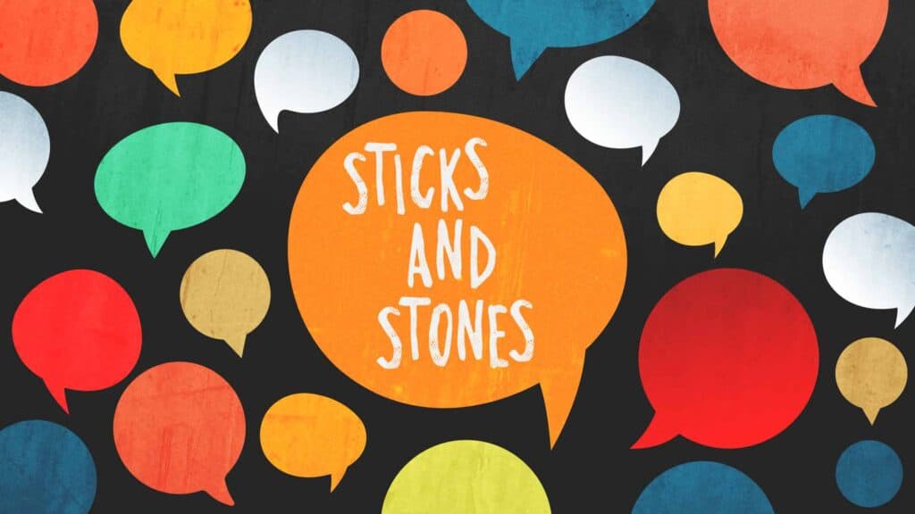 Sticks and Stones