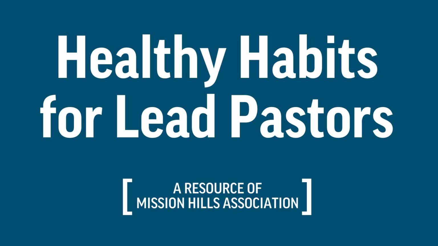 Healthy Habits for Lead Pastors: Staying in It for the Long Haul