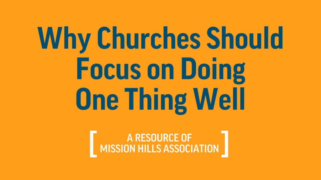 Deep, Not Wide: Why Churches Should Focus on Doing One Thing Well