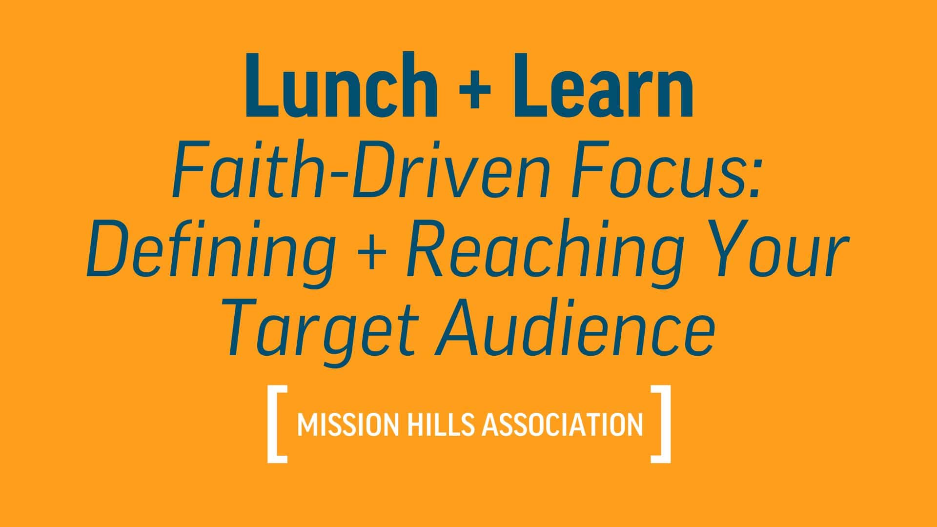 lunch + learn faith-driven focus: defining + reaching your target audience